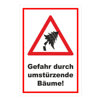 Schild Gefahr durch umstürzende Bäume ‚Gefahr durch umstürzende Bäume!‘ weißer Hintergrund roter Rand