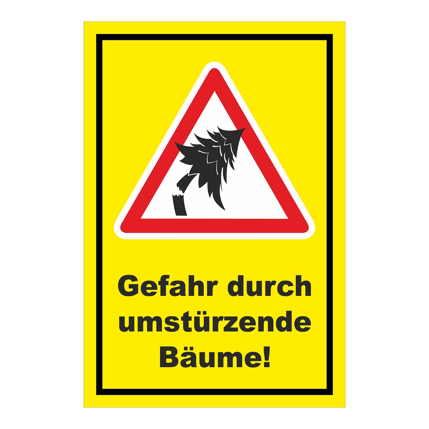 Schild Gefahr durch umstürzende Bäume ‚Gefahr durch umstürzende Bäume!‘ gelber Hintergrund schwarzer Rand