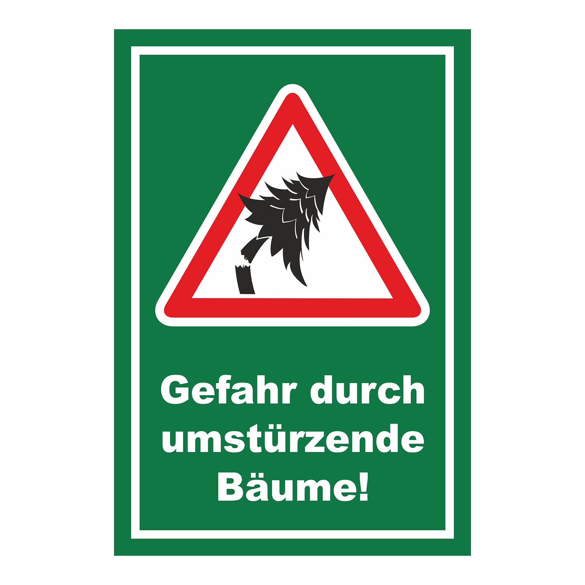 Schild Gefahr durch umstürzende Bäume ‚Gefahr durch umstürzende Bäume!‘ grüner Hintergrund weißer Rand
