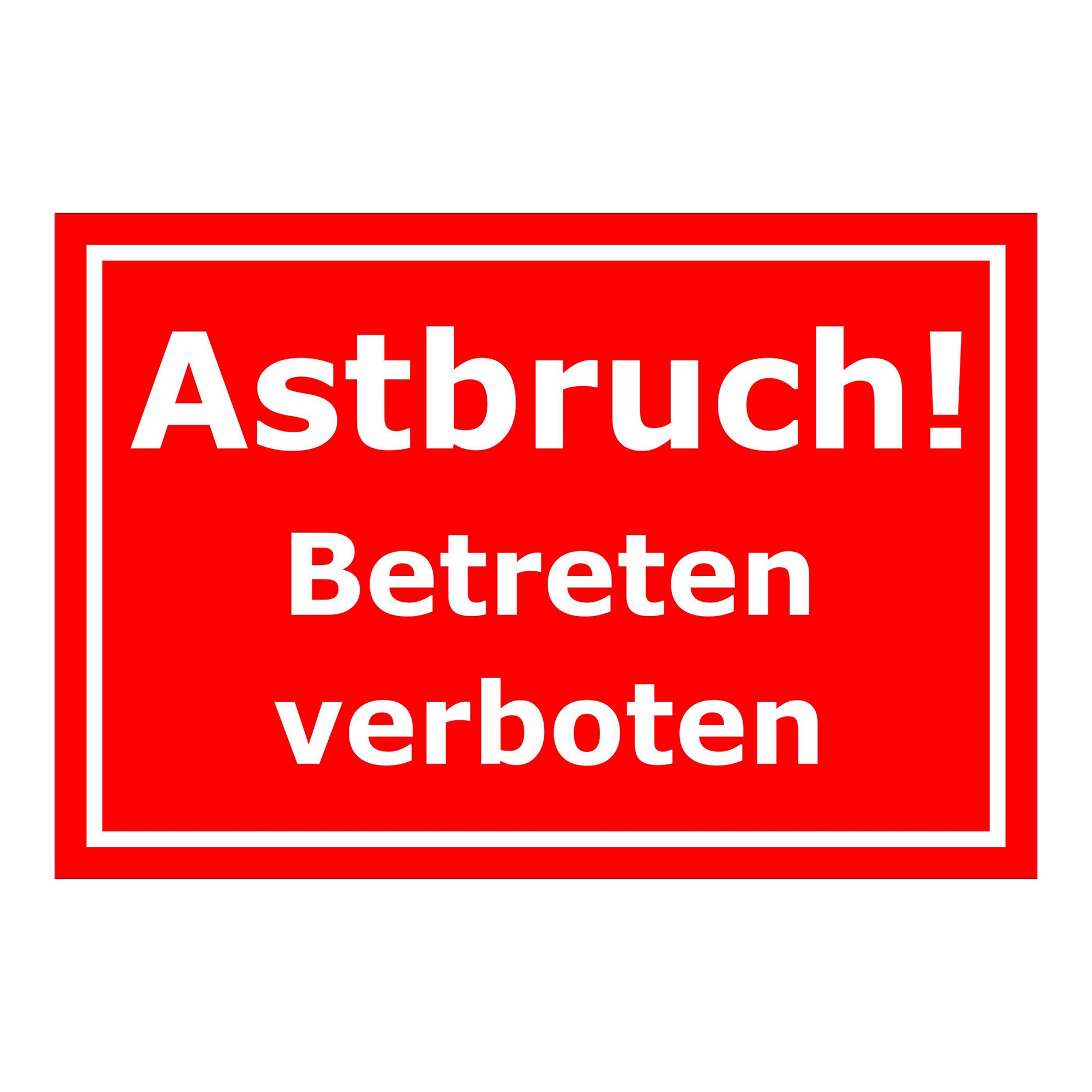 Schild Astbruch Betreten verboten in rot mit weißer Schrift