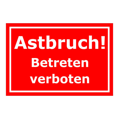 Schild Astbruch Betreten verboten in rot mit weißer Schrift