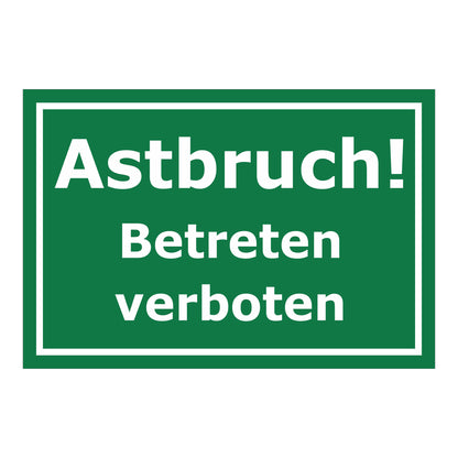 Schild Astbruch Betreten verboten in grün mit weißer Schrift