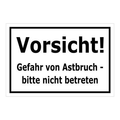 Schild Vorsicht Gefahr von Astbruch bitte nicht betreten in weiß mit schwarzem Rand und schwarzer Schrift