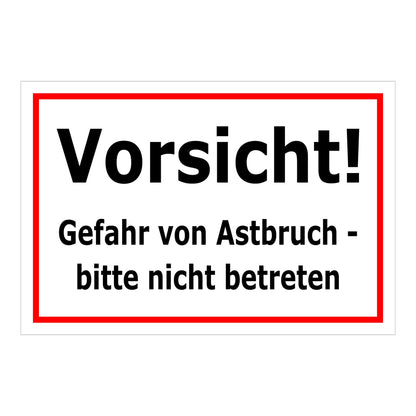 Schild Vorsicht Gefahr von Astbruch bitte nicht betreten in weiß mit rotem Rand und schwarzer Schrift