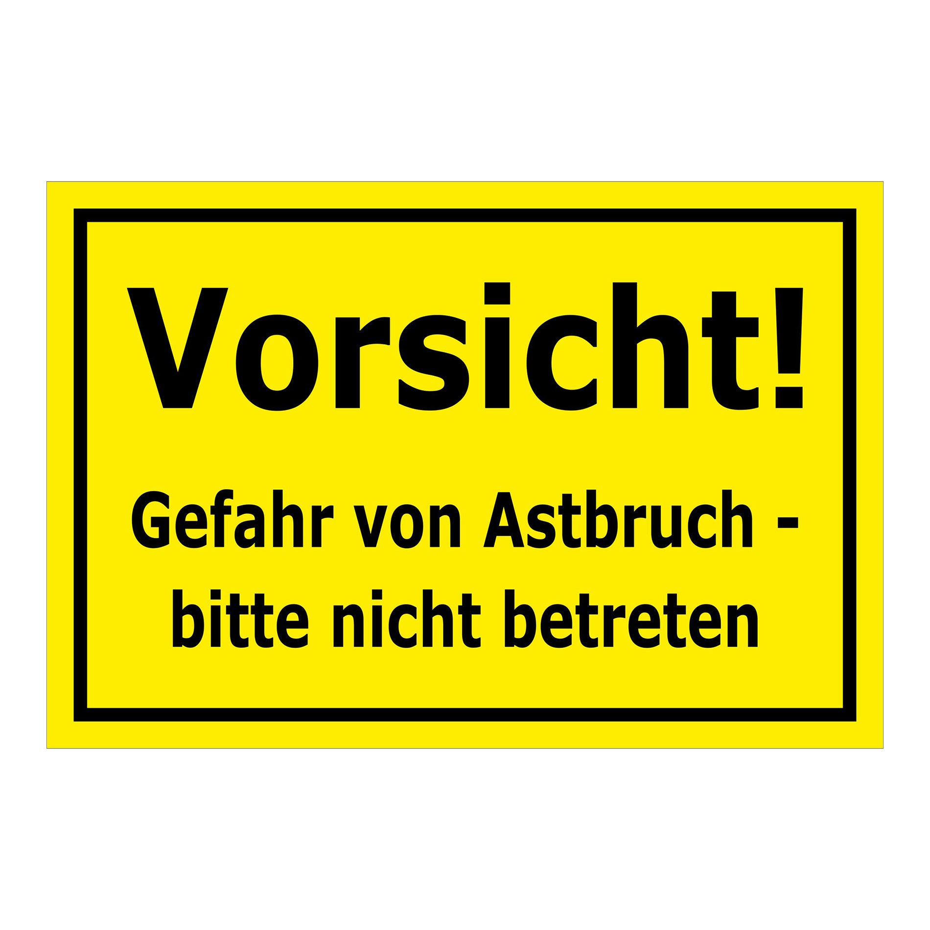 Schild Vorsicht Gefahr von Astbruch bitte nicht betreten in gelb mit schwarzem Rand und schwarzer Schrift