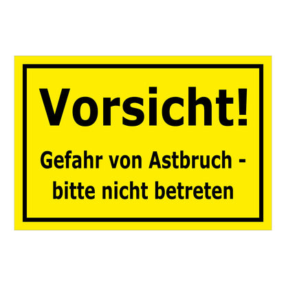 Schild Vorsicht Gefahr von Astbruch bitte nicht betreten in gelb mit schwarzem Rand und schwarzer Schrift