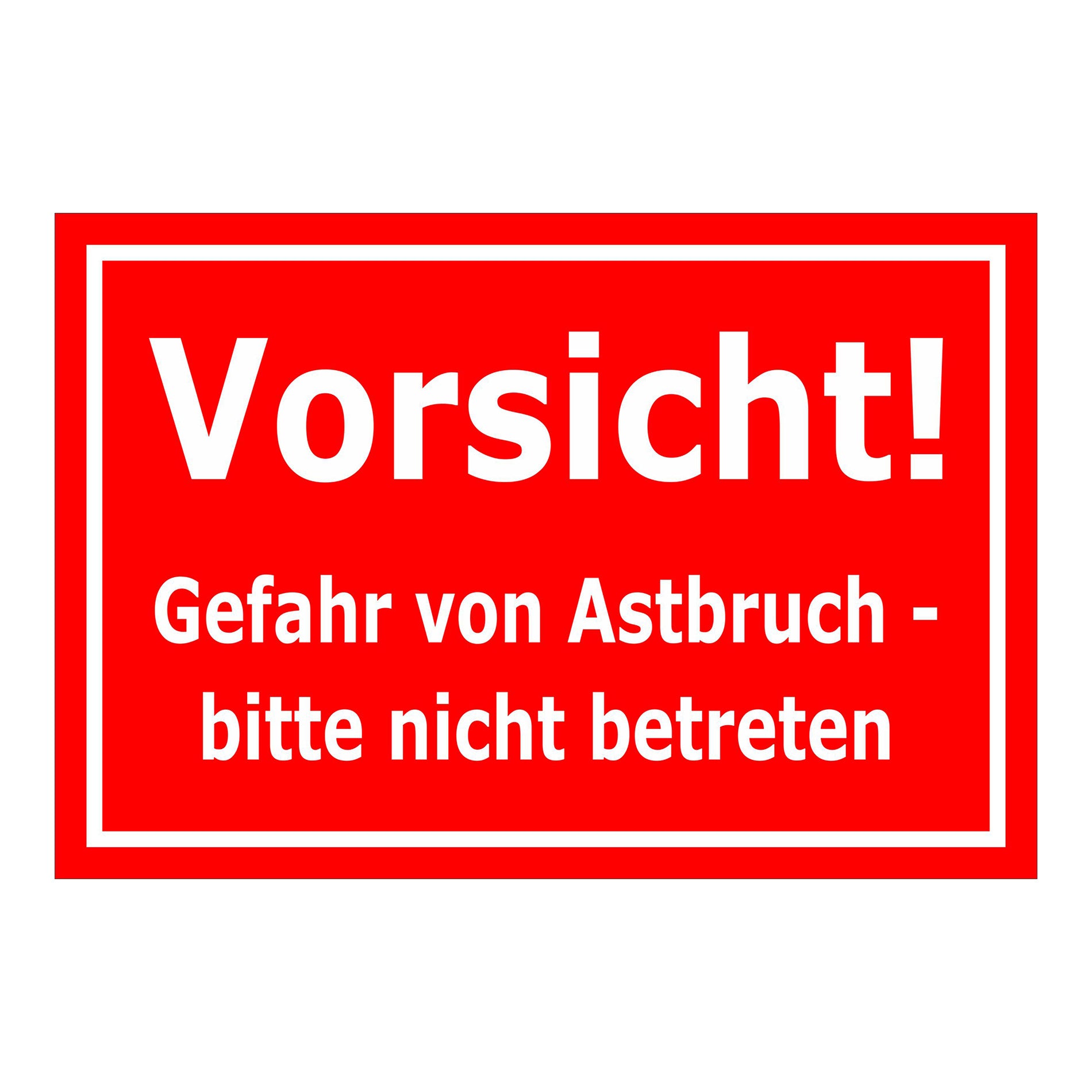 Schild Vorsicht Gefahr von Astbruch bitte nicht betreten in rot mit weißer Schrift und weißem Rand