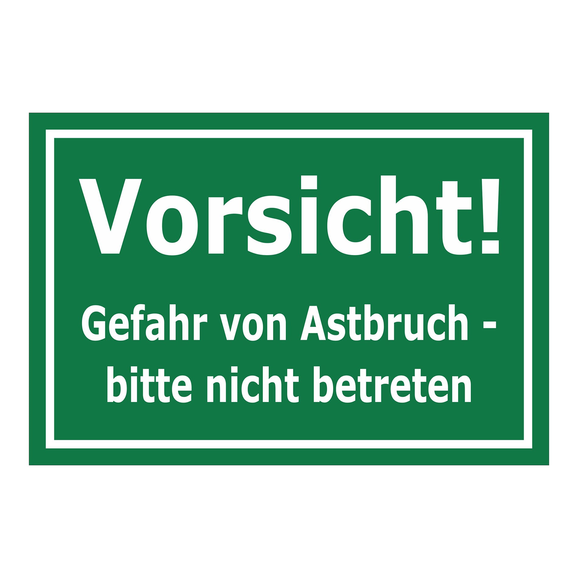 Schild Vorsicht Gefahr von Astbruch bitte nicht betreten in grün mit weißer Schrift und weißem Rand