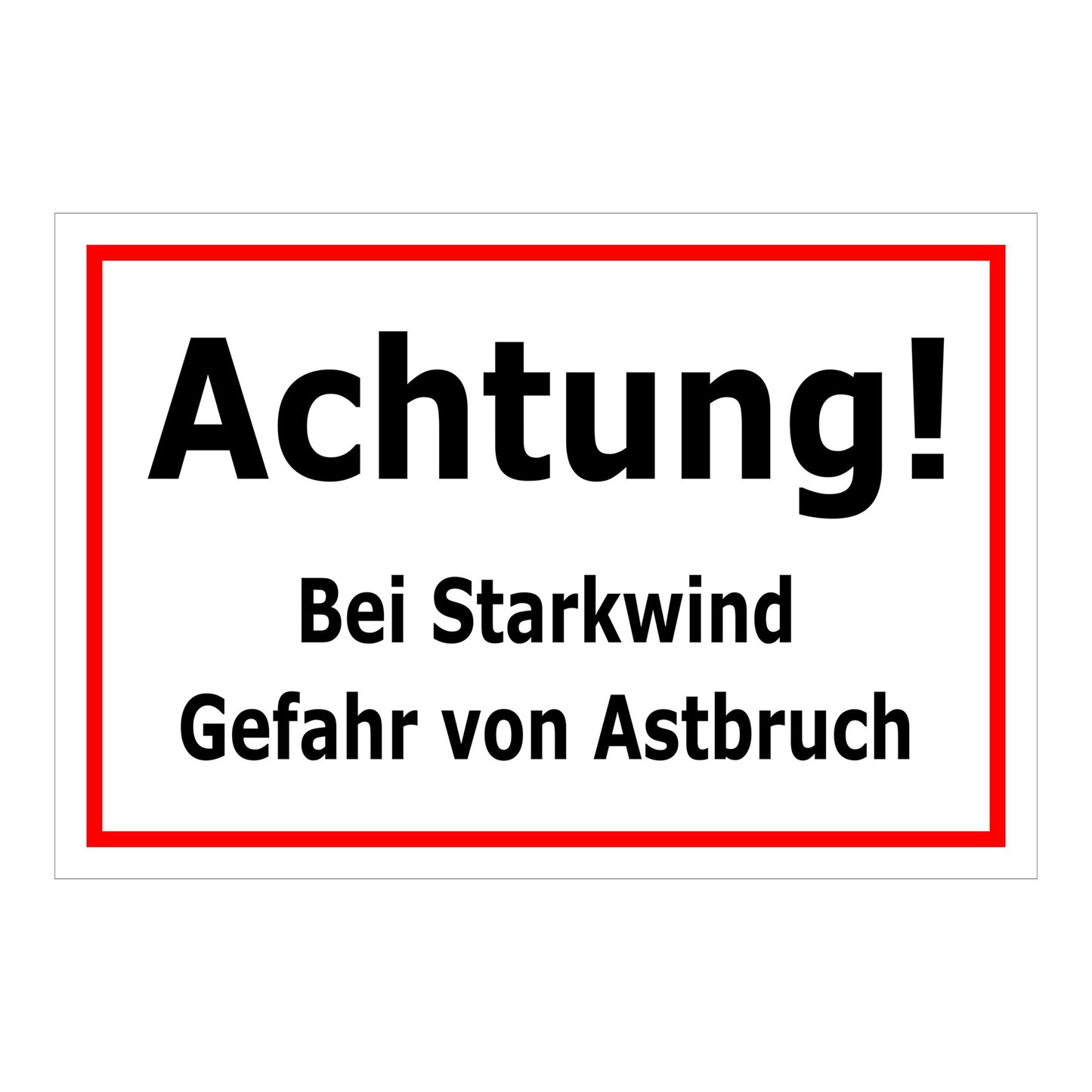 Schild Achtung Starkwind Gefahr von Astbruch in Weiß mit rotem Rand