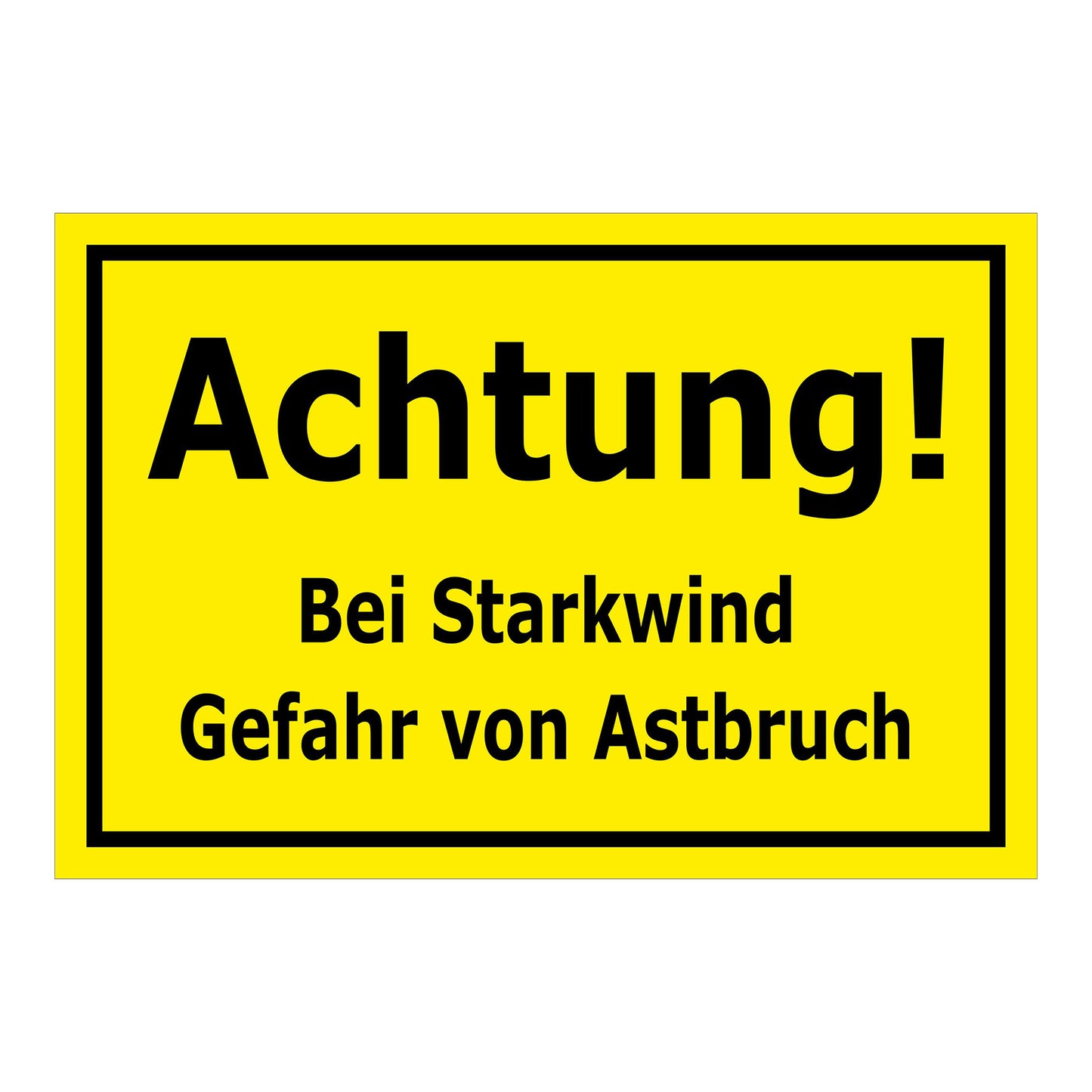 Schild Achtung Starkwind Gefahr von Astbruch in Gelb mit schwarzem Rand