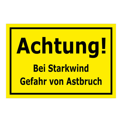 Schild Achtung Starkwind Gefahr von Astbruch in Gelb mit schwarzem Rand