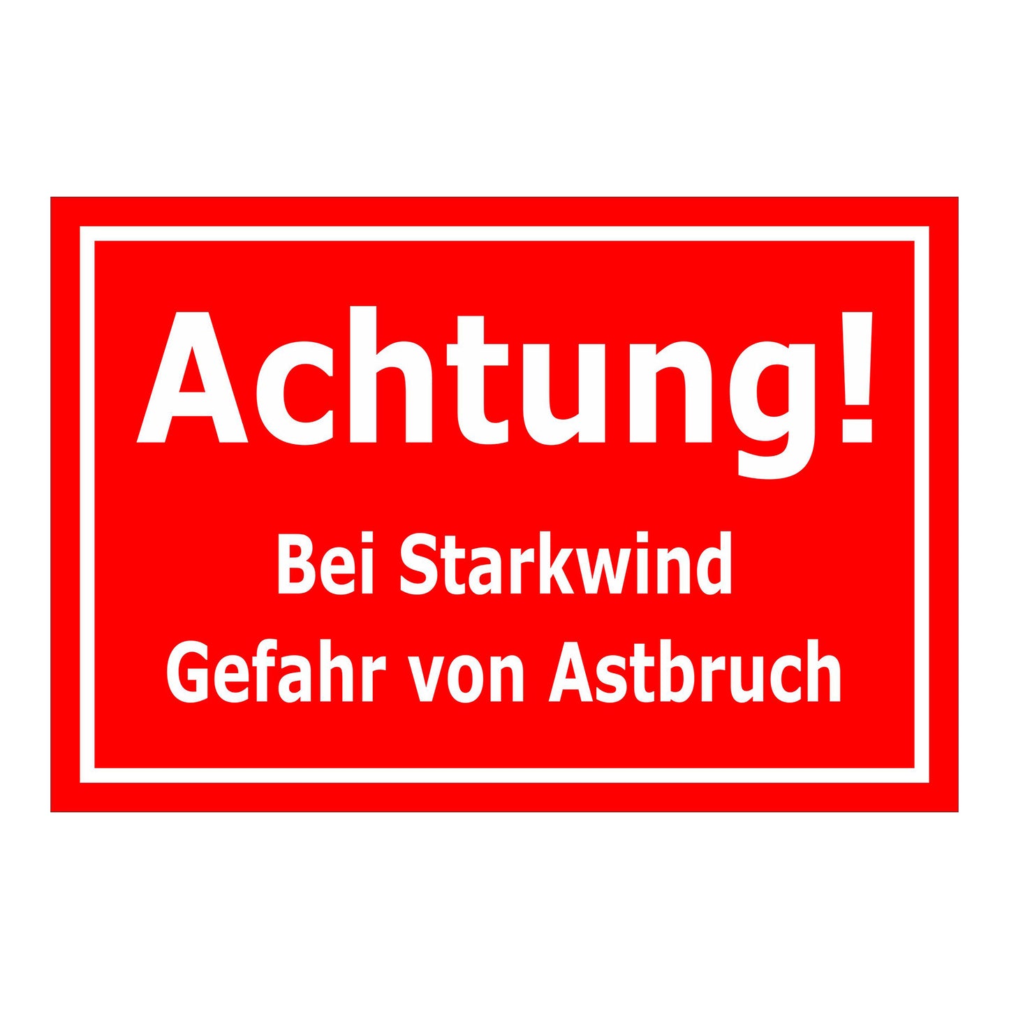 Schild Achtung Starkwind Gefahr von Astbruch in Rot mit weißer Schrift