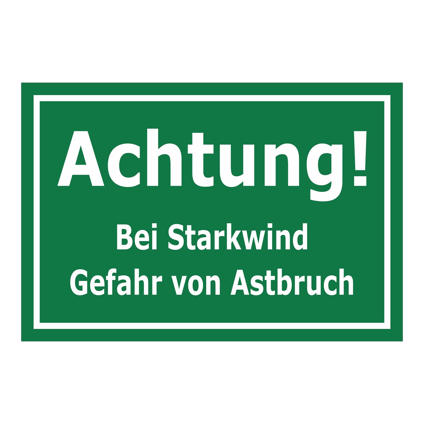 Schild Achtung Starkwind Gefahr von Astbruch in Grün mit weißer Schrift