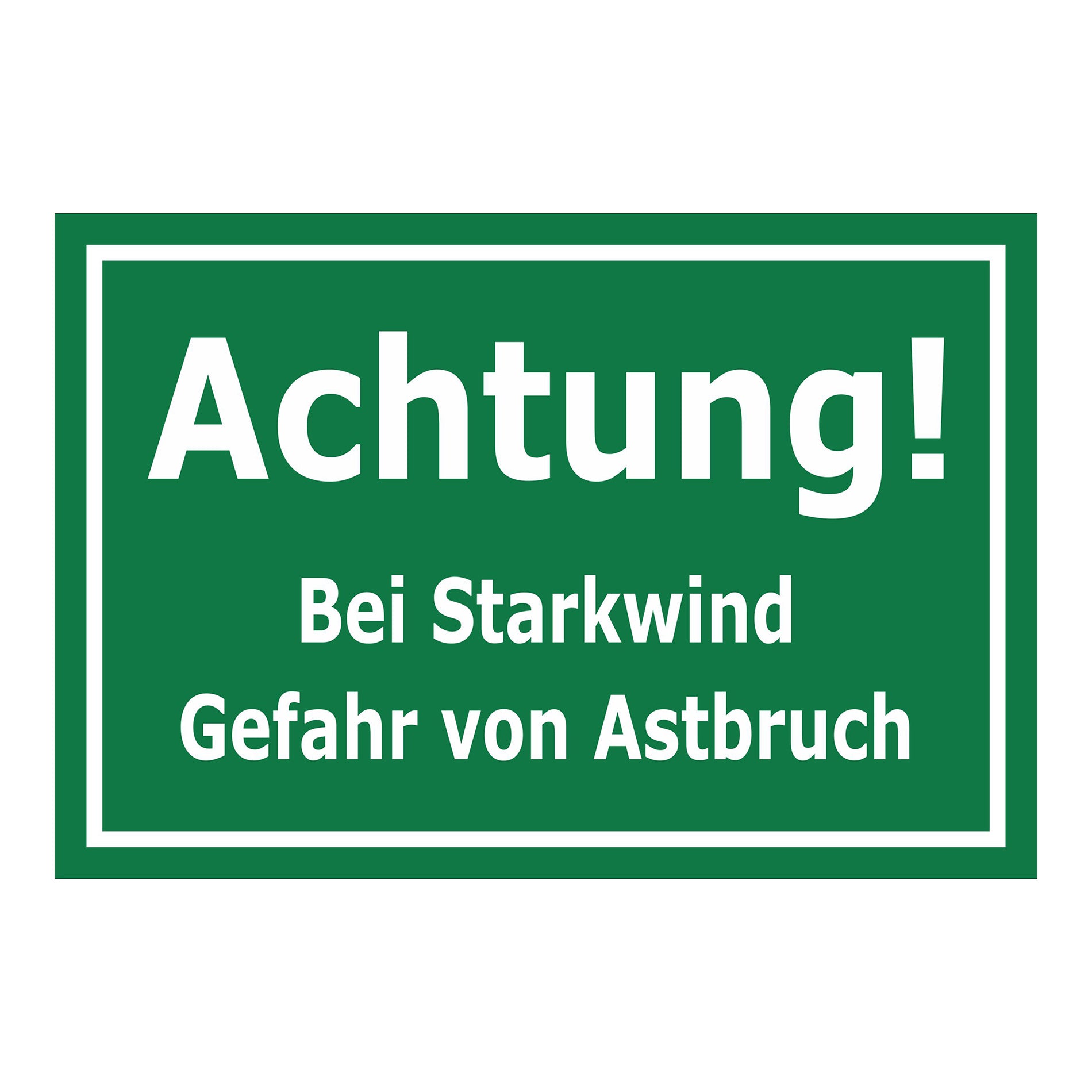 Schild Achtung Starkwind Gefahr von Astbruch in Grün mit weißer Schrift