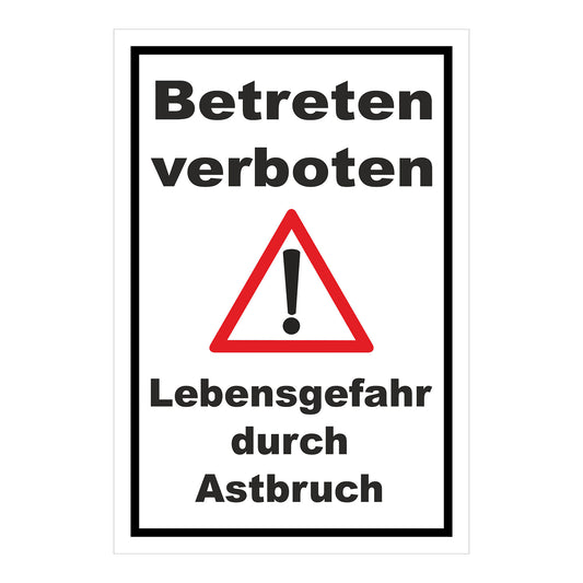 Schild Betreten verboten Lebensgefahr durch Astbruch in weiß mit schwarzem Rand und rotem Warnsymbol