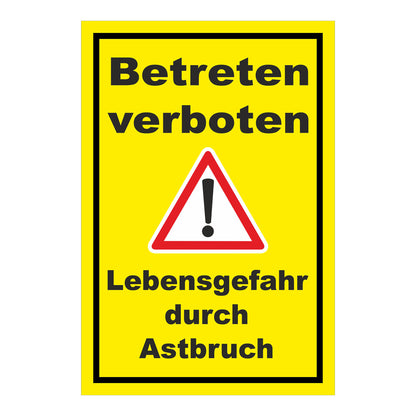 Schild Betreten verboten Lebensgefahr durch Astbruch in gelb mit schwarzem Rand