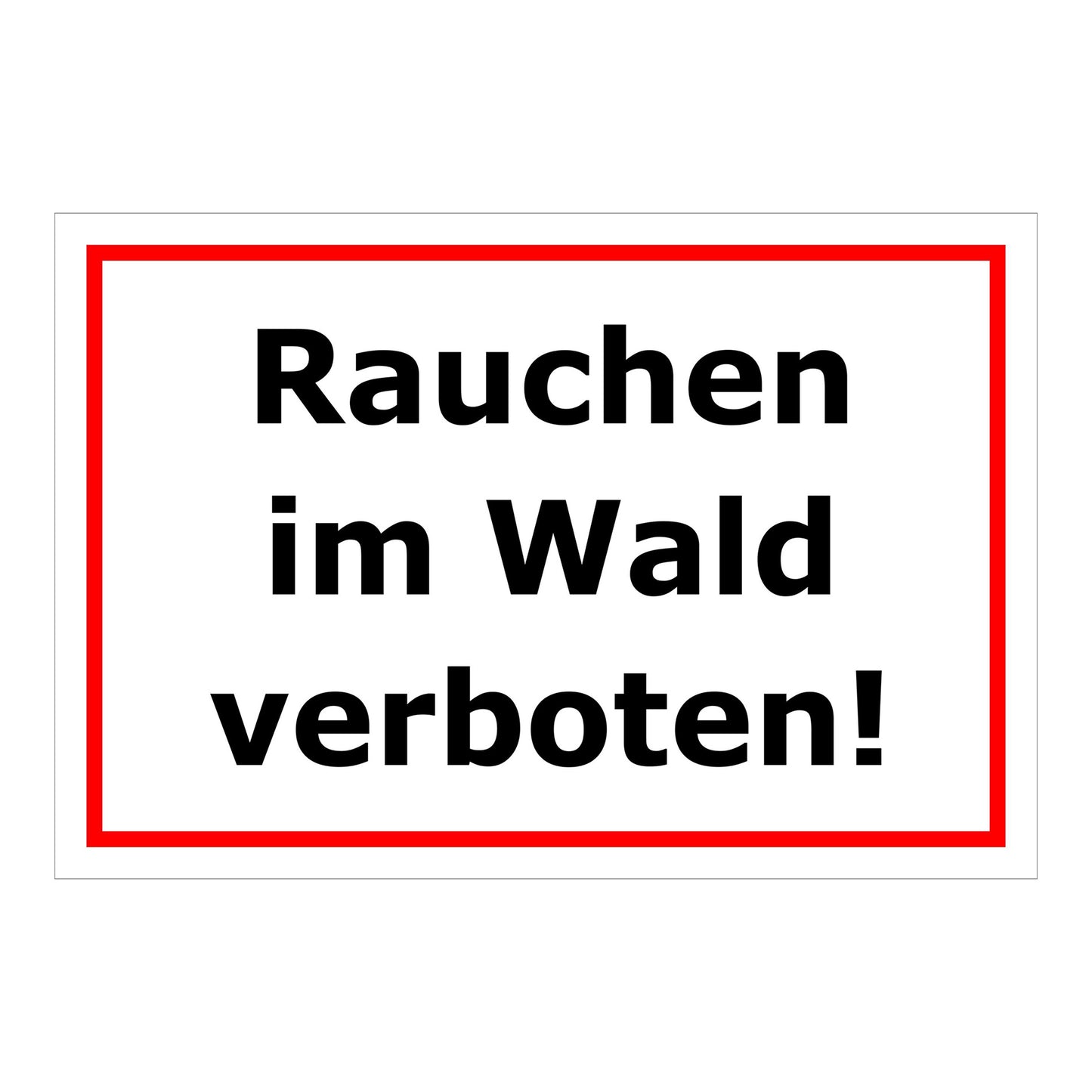Schild Rauchverbot im Wald ‚Rauchen im Wald verboten!‘ weiß mit rotem Rahmen