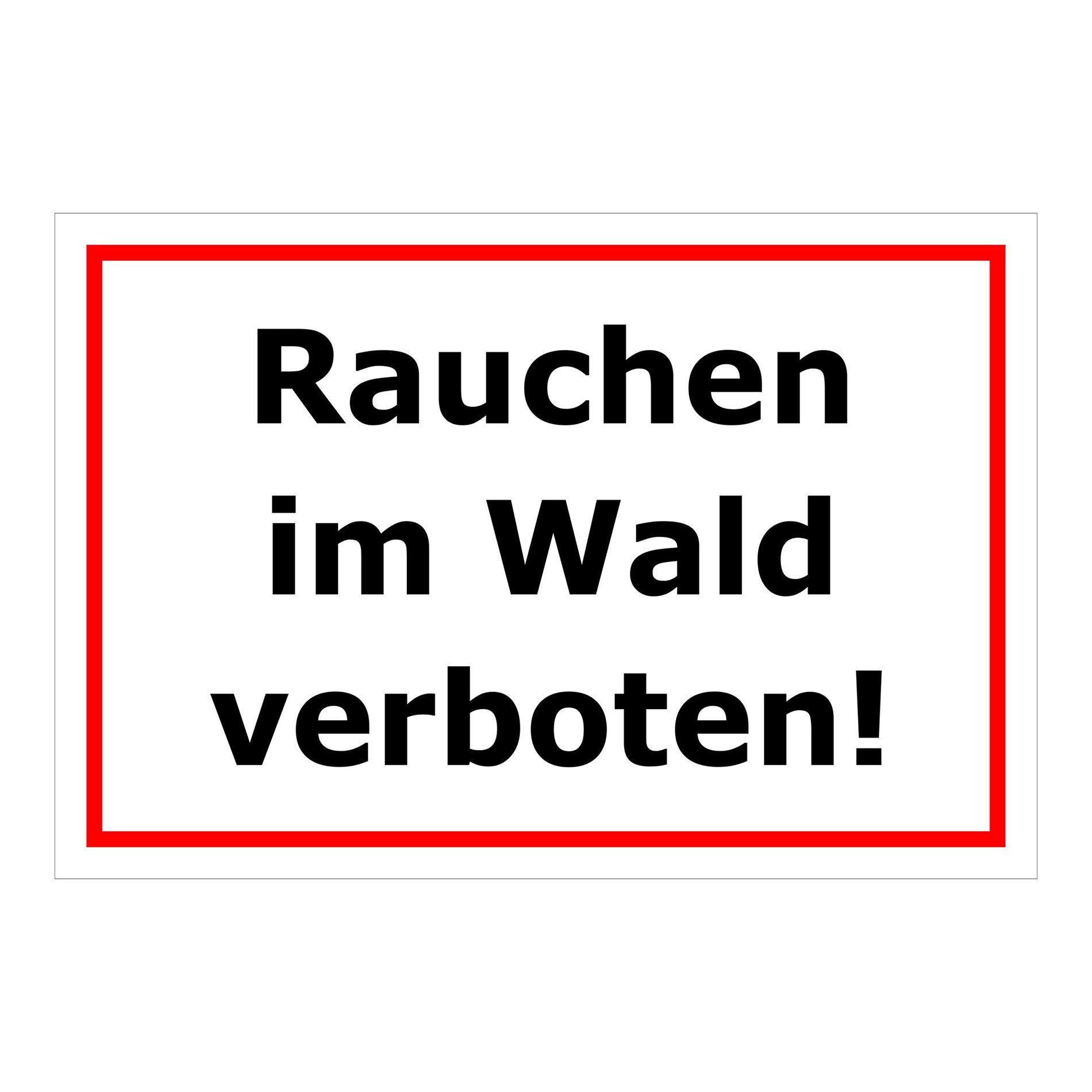 Schild Rauchverbot im Wald ‚Rauchen im Wald verboten!‘ weiß mit rotem Rahmen