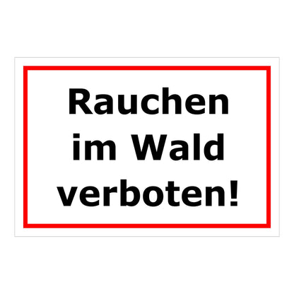 Schild Rauchverbot im Wald ‚Rauchen im Wald verboten!‘ weiß mit rotem Rahmen