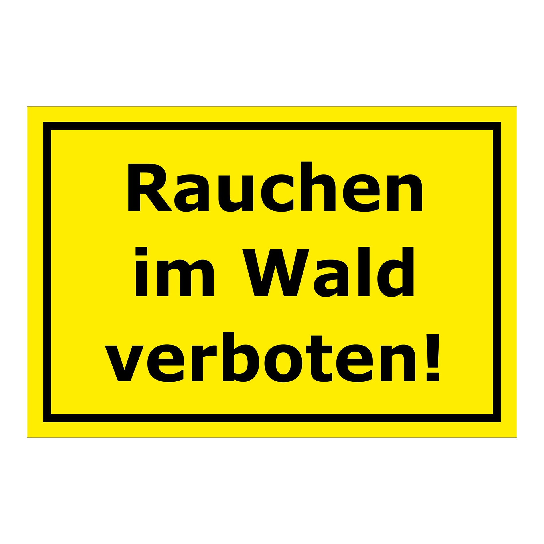 Schild Rauchverbot im Wald ‚Rauchen im Wald verboten!‘ gelb mit schwarzem Rahmen