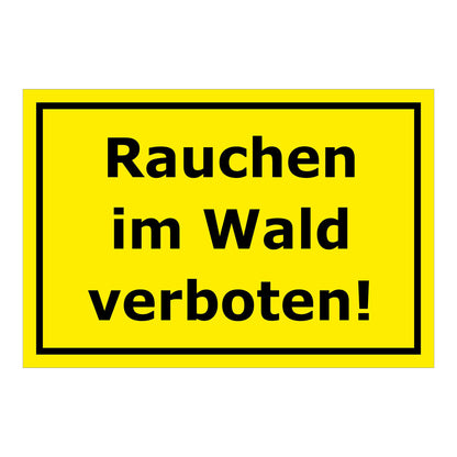 Schild Rauchverbot im Wald ‚Rauchen im Wald verboten!‘ gelb mit schwarzem Rahmen