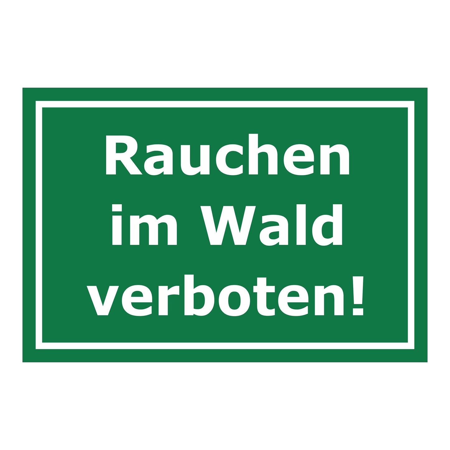 Schild Rauchverbot im Wald ‚Rauchen im Wald verboten!‘ grün mit weißem Rahmen