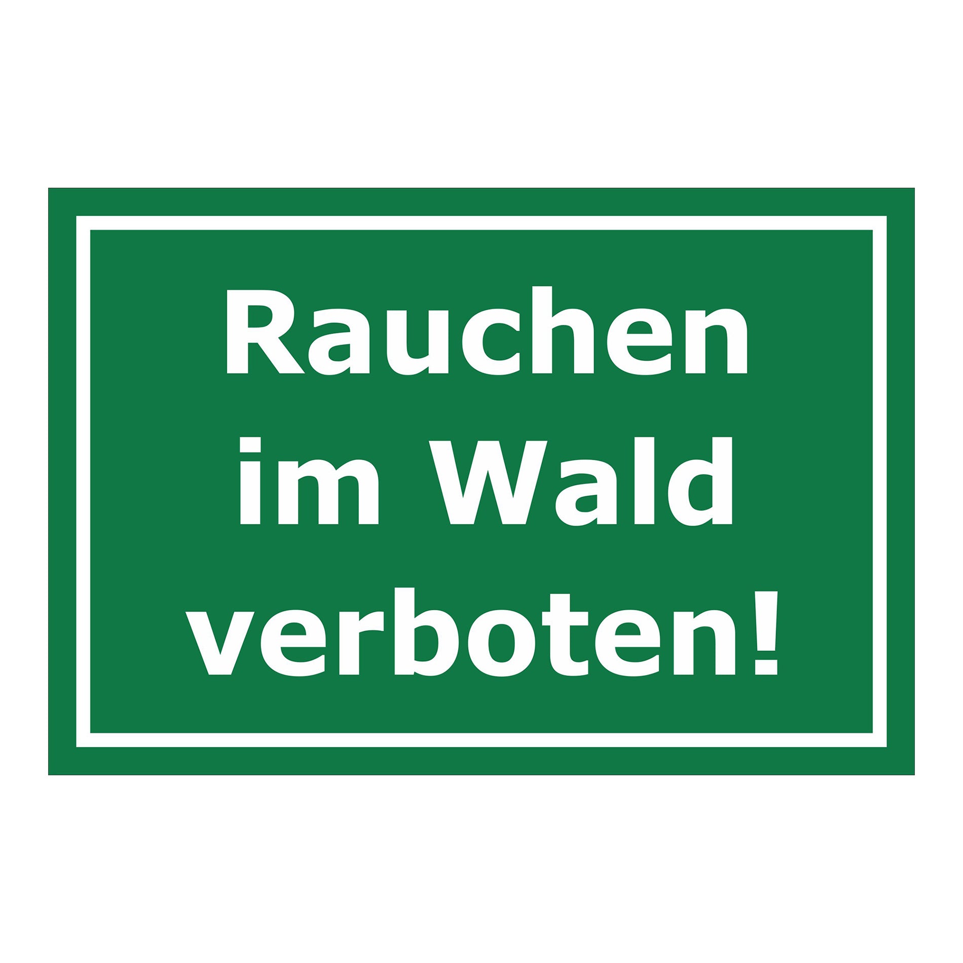 Schild Rauchverbot im Wald ‚Rauchen im Wald verboten!‘ grün mit weißem Rahmen