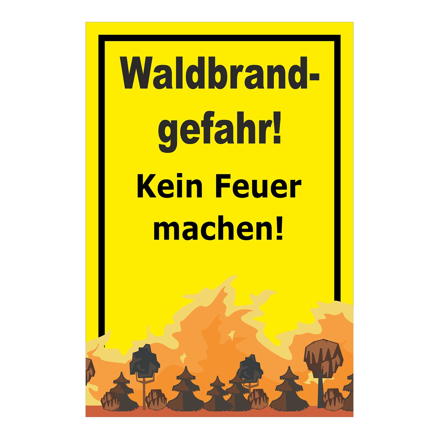 Schild Waldbrandgefahr Kein Feuer machen mit gelbem Hintergrun