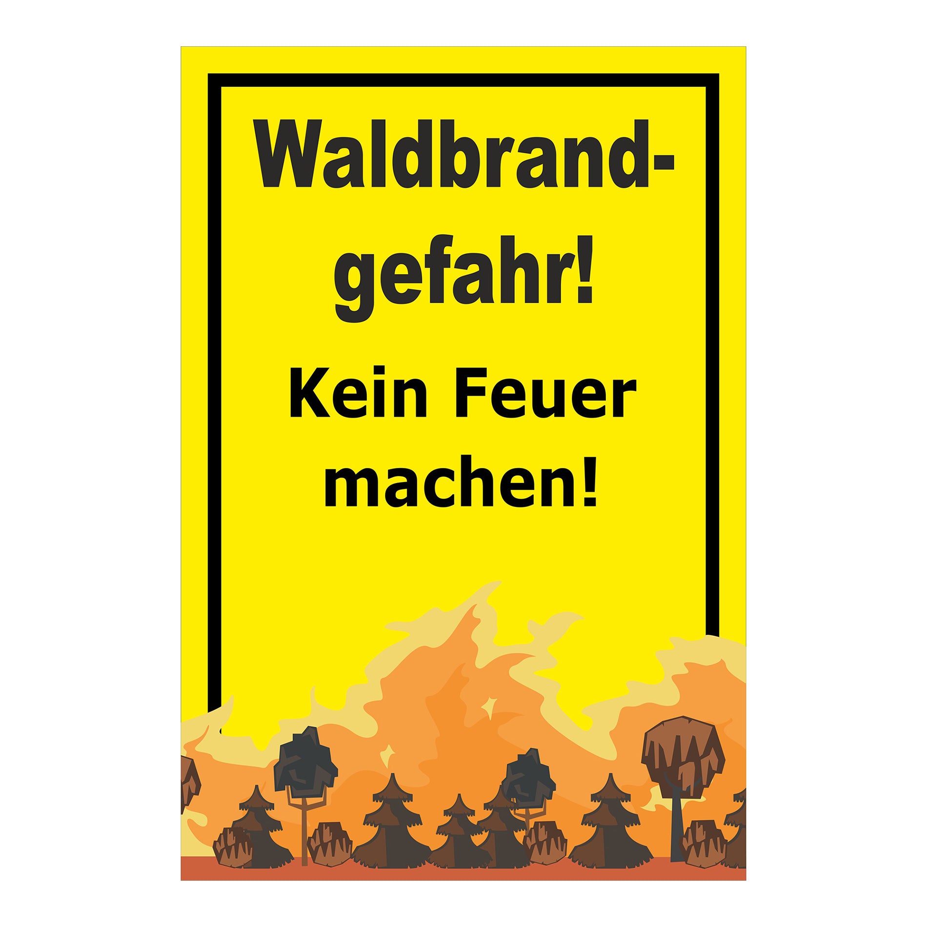 Schild Waldbrandgefahr Kein Feuer machen mit gelbem Hintergrun