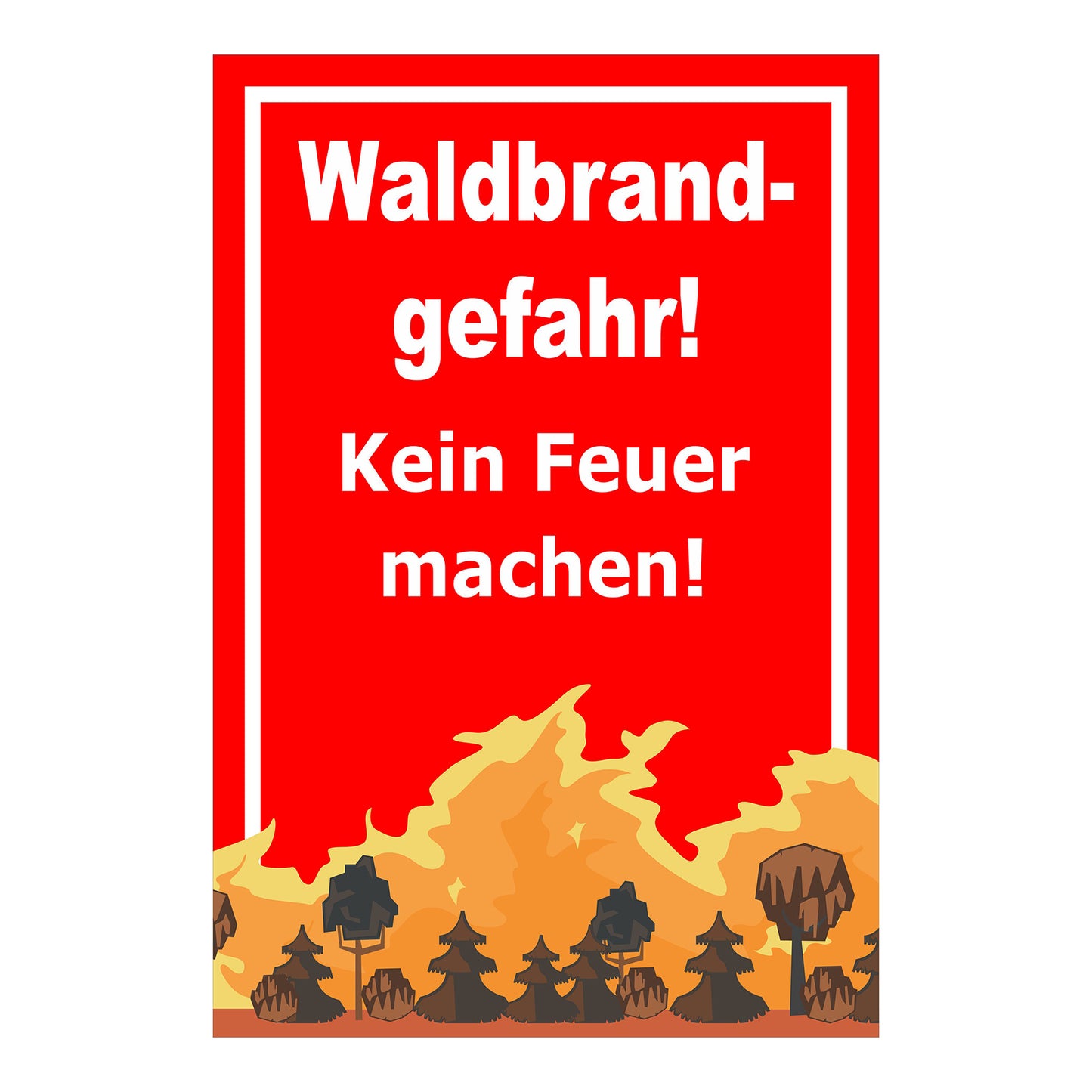 Schild Waldbrandgefahr Kein Feuer machen mit rotem Hintergrund