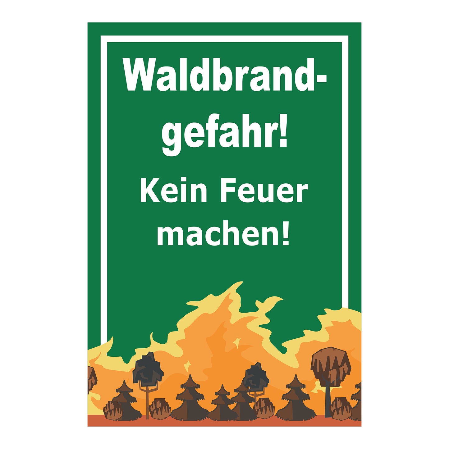 Schild Waldbrandgefahr Kein Feuer machen mit grünem Hintergrund
