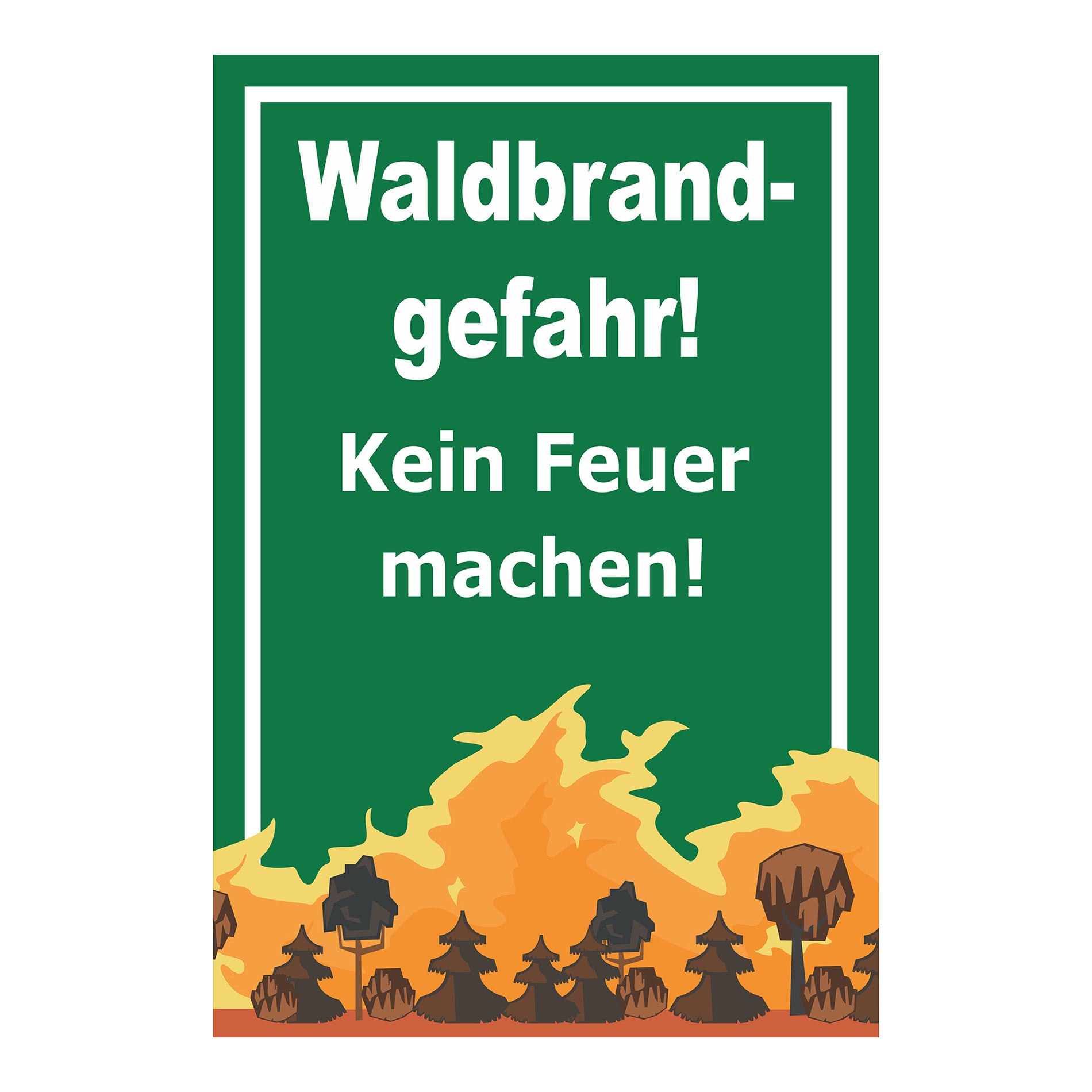 Schild Waldbrandgefahr Kein Feuer machen mit grünem Hintergrund