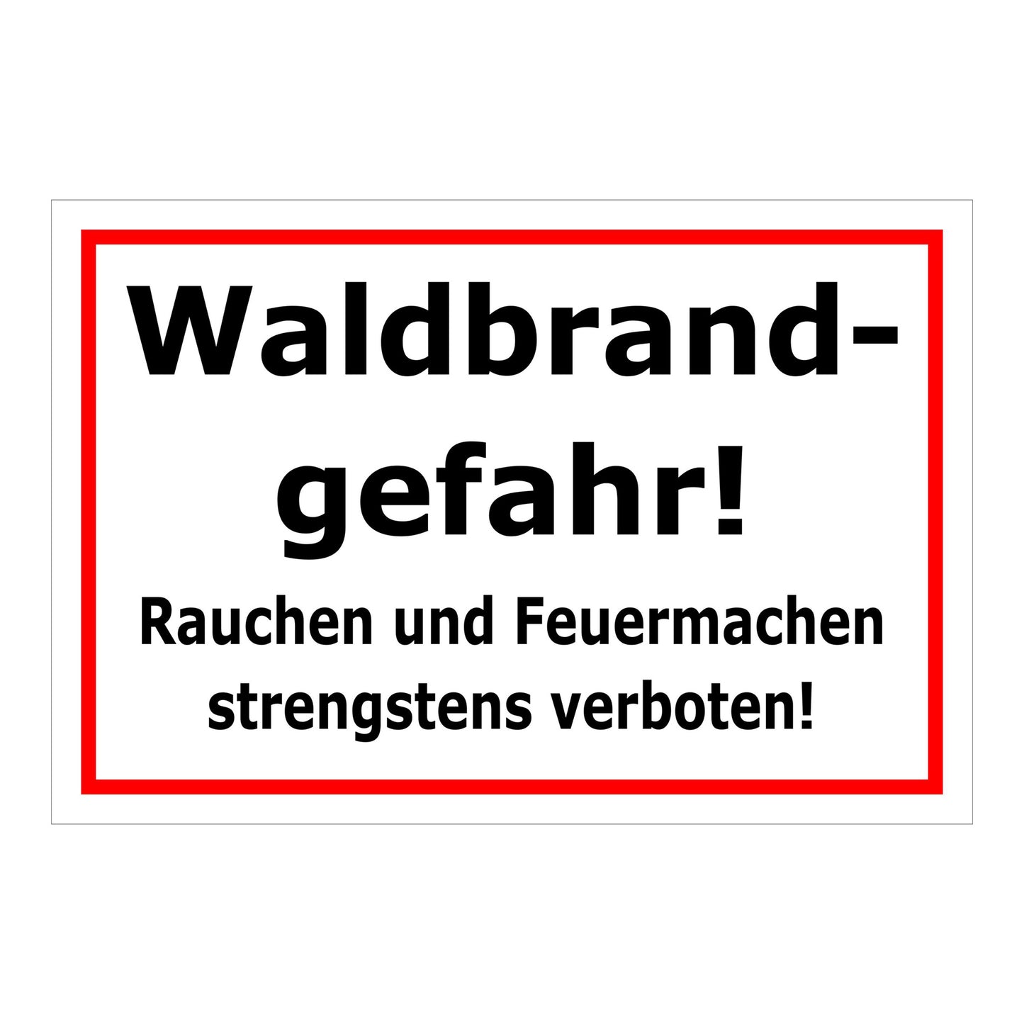 Schild Waldbrandgefahr Rauchen und Feuermachen strengstens verboten weiß rot umrandet