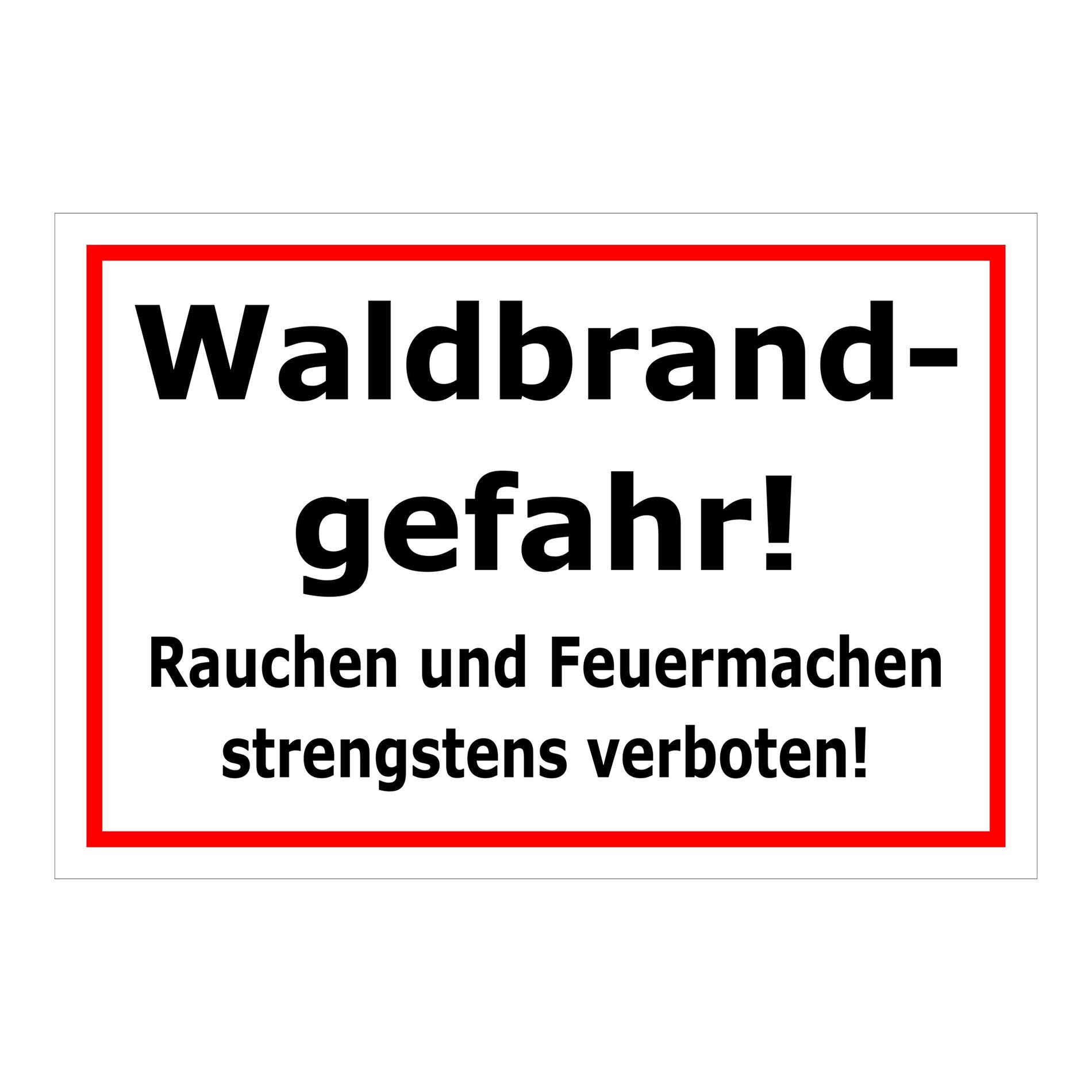 Schild Waldbrandgefahr Rauchen und Feuermachen strengstens verboten weiß rot umrandet