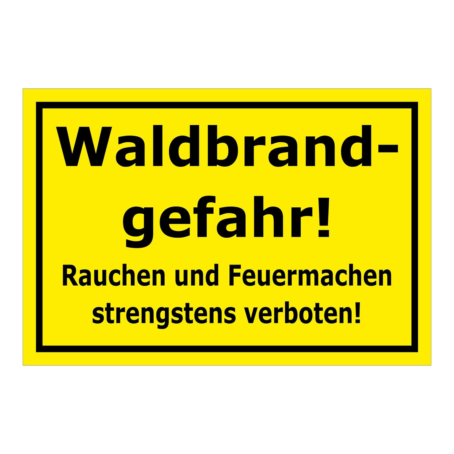 Schild Waldbrandgefahr Rauchen und Feuermachen strengstens verboten gelber Hintergrund