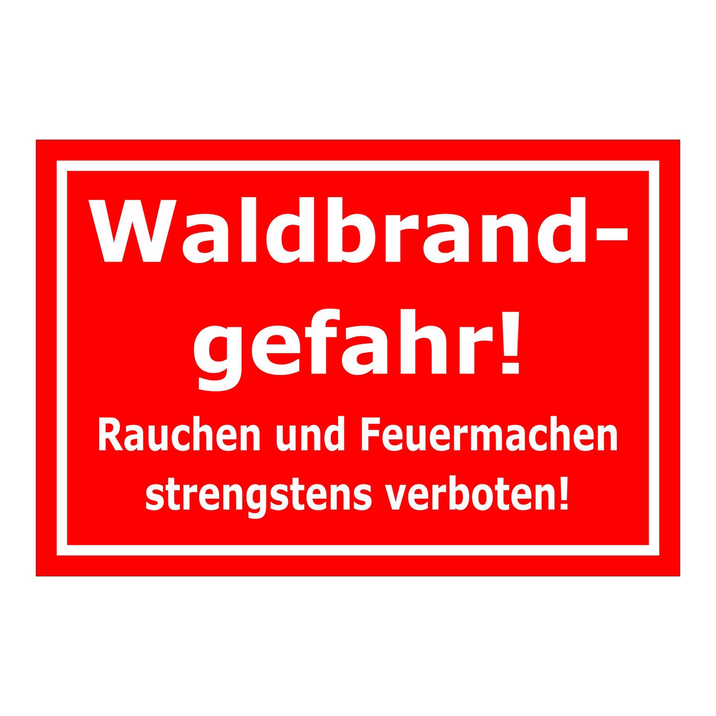 Schild Waldbrandgefahr Rauchen und Feuermachen strengstens verboten roter Hintergrund