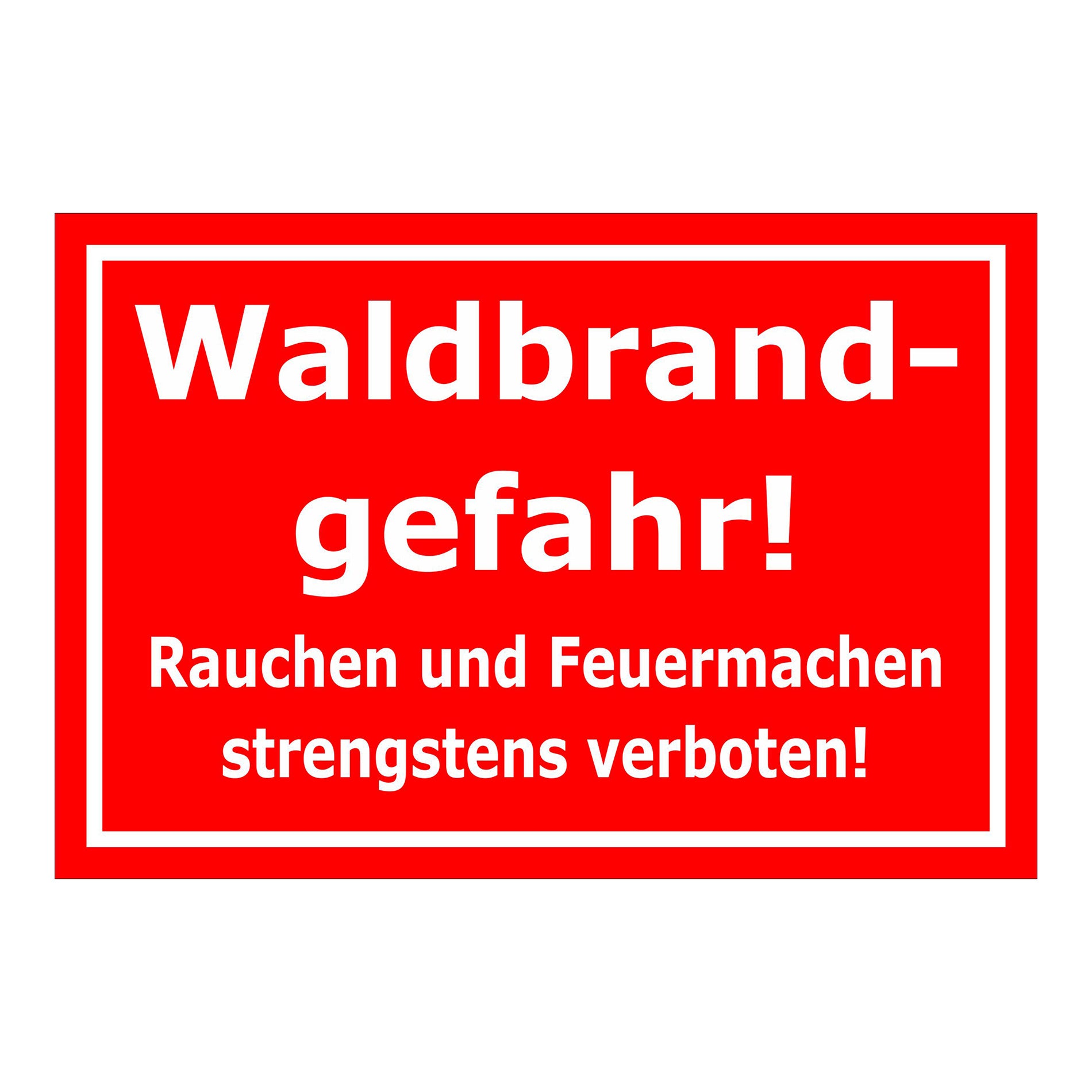 Schild Waldbrandgefahr Rauchen und Feuermachen strengstens verboten roter Hintergrund