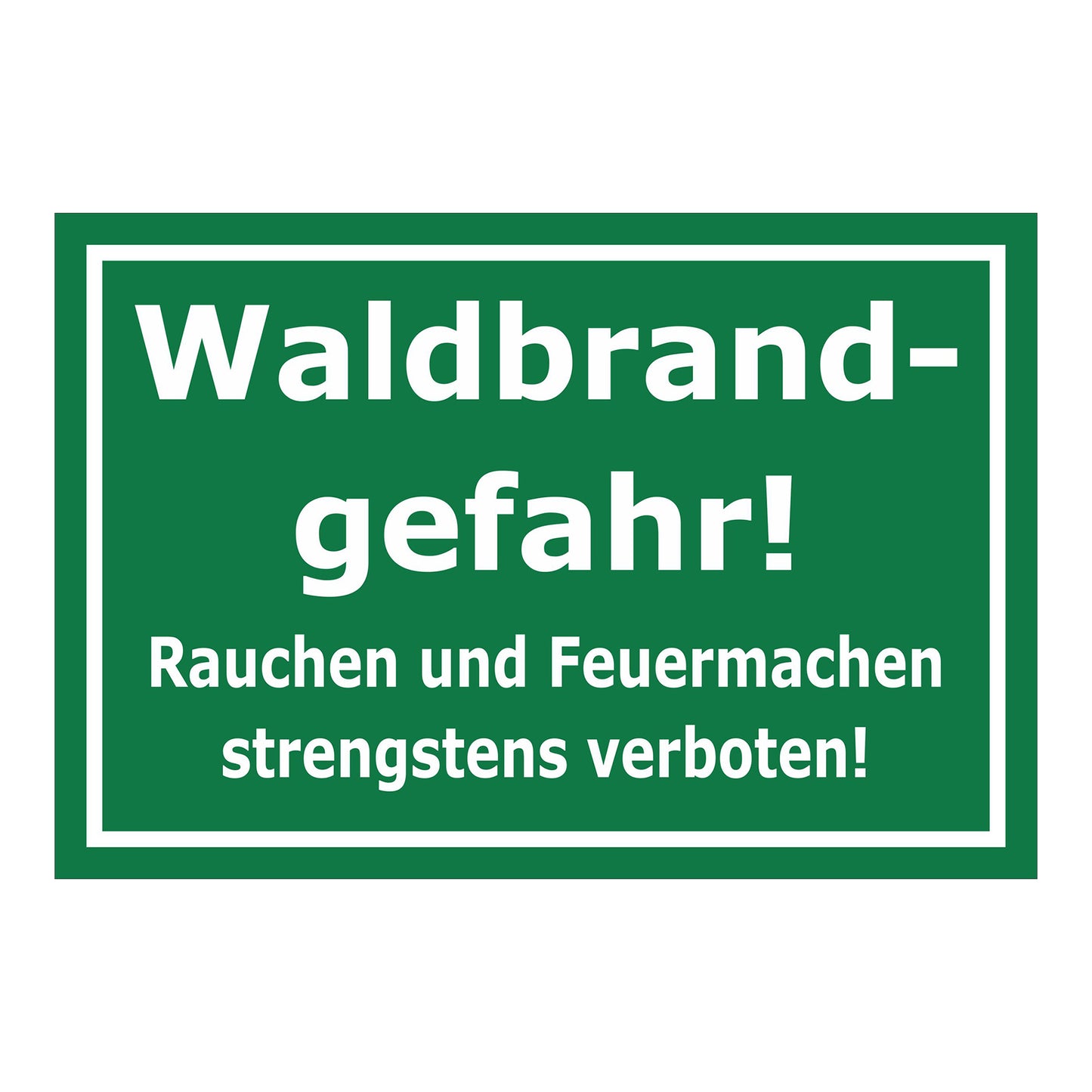 Schild Waldbrandgefahr Rauchen und Feuermachen strengstens verboten grüner Hintergrund