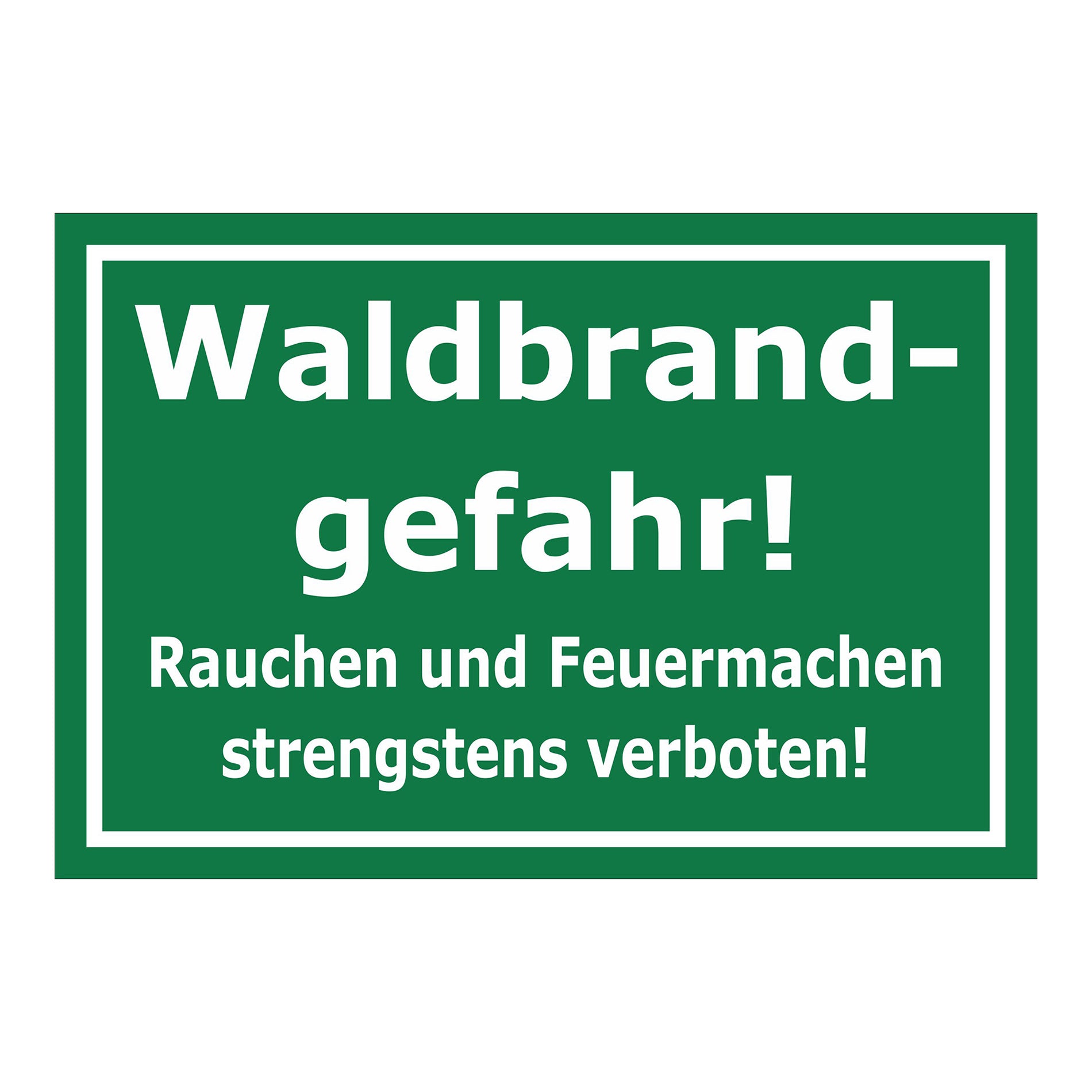 Schild Waldbrandgefahr Rauchen und Feuermachen strengstens verboten grüner Hintergrund