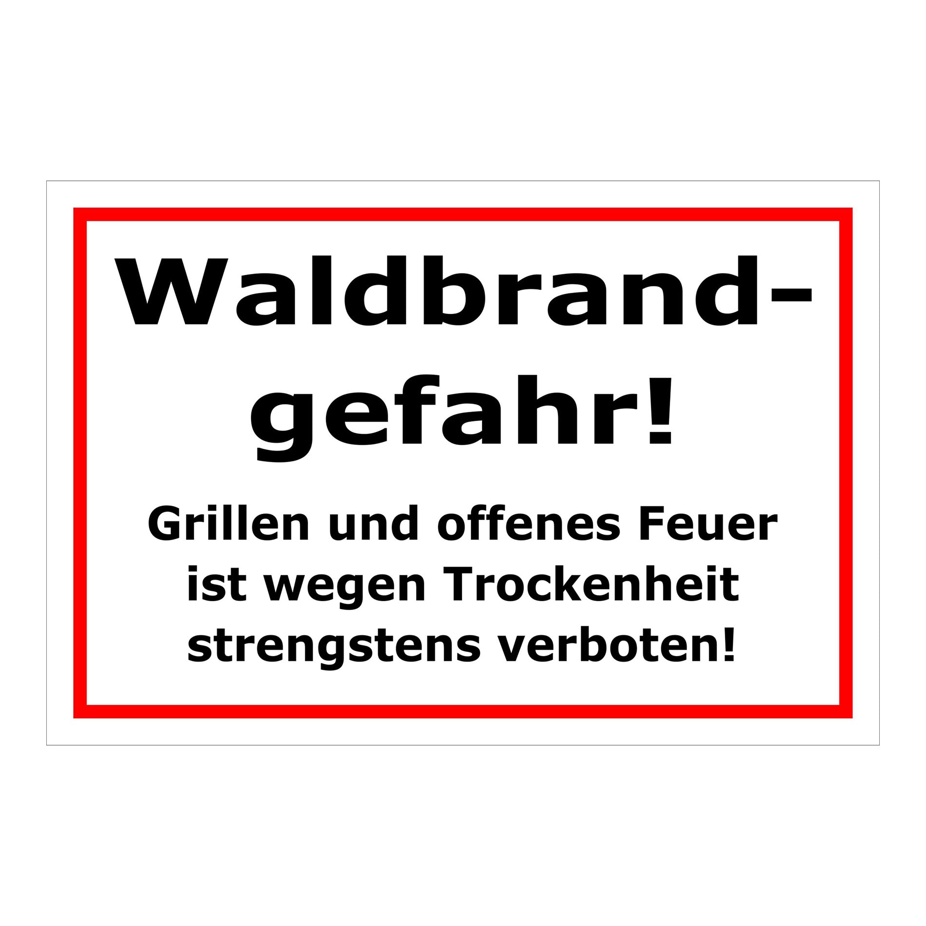 Schild Waldbrandgefahr Grillen und offenes Feuer verboten Hinweis in Weiß mit rotem Rahmen