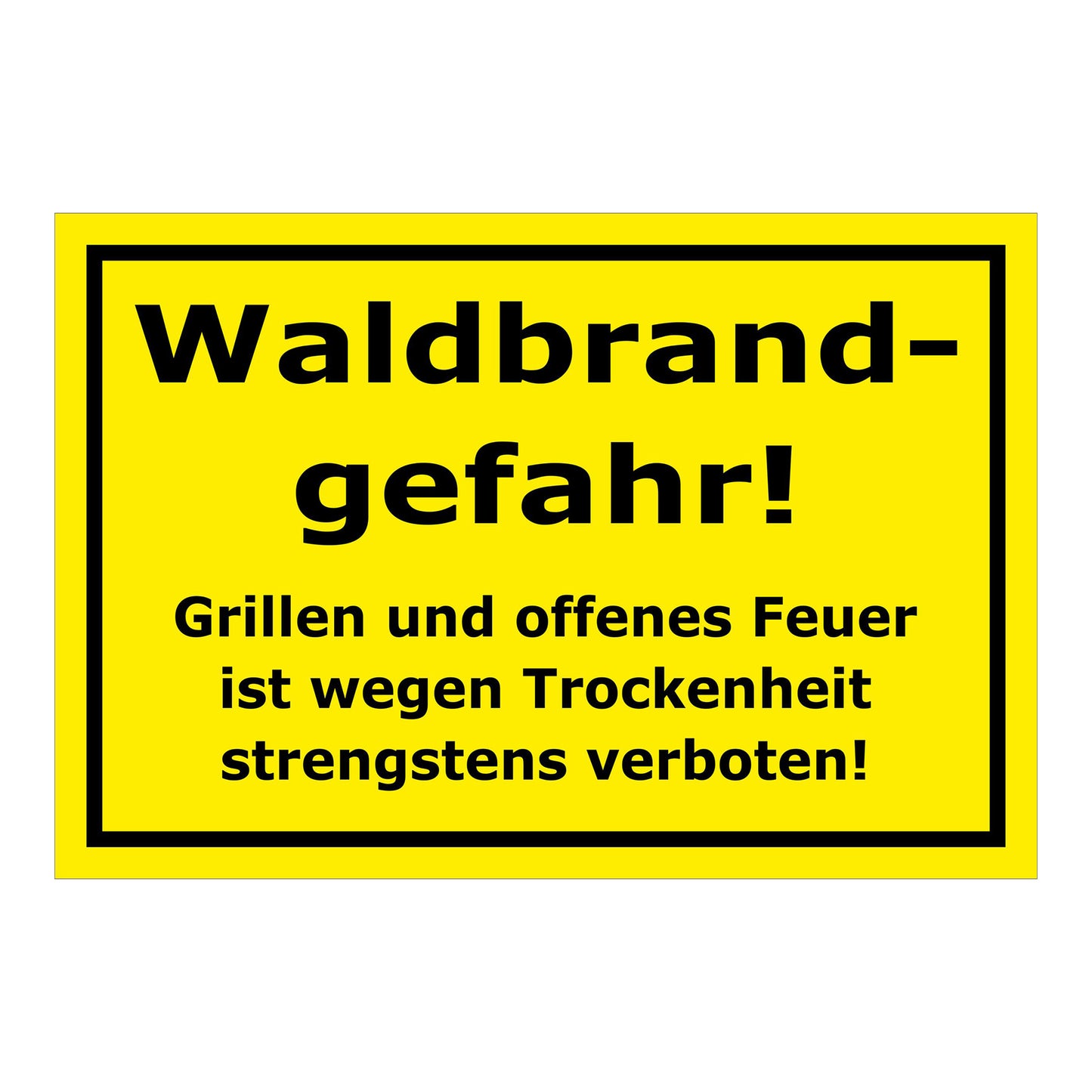 Schild Waldbrandgefahr Grillen und offenes Feuer verboten Hinweis in Gelb mit schwarzem Rahmen