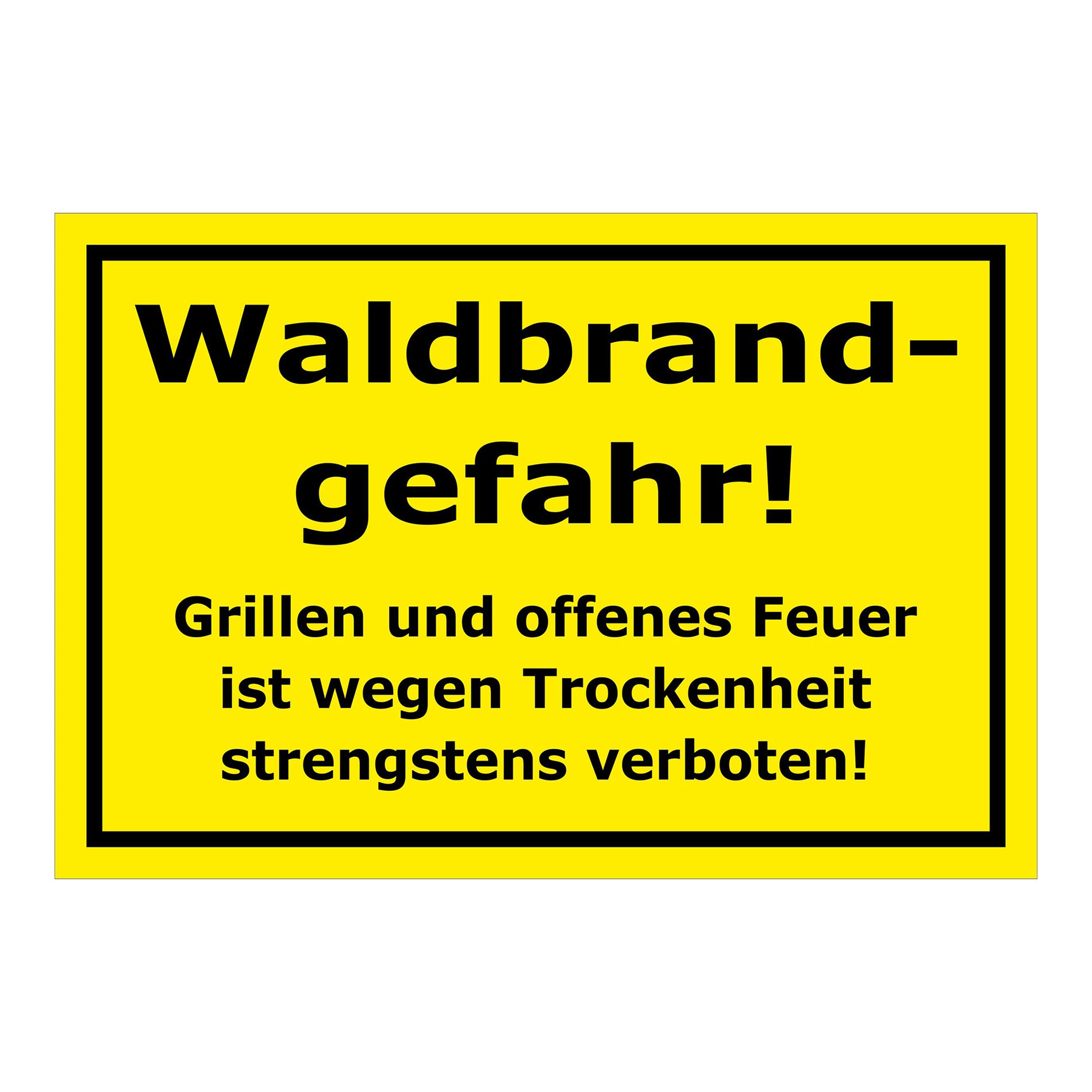 Schild Waldbrandgefahr Grillen und offenes Feuer verboten Hinweis in Gelb mit schwarzem Rahmen