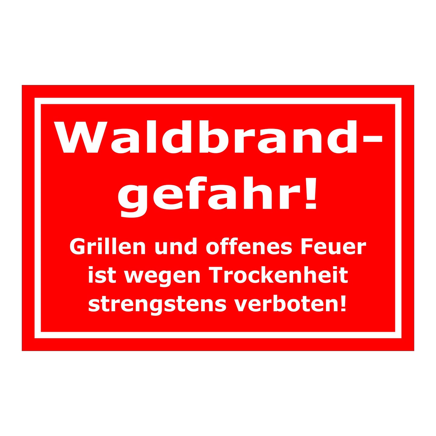 Schild Waldbrandgefahr Grillen und offenes Feuer verboten Hinweis in Rot mit weißer Schrift