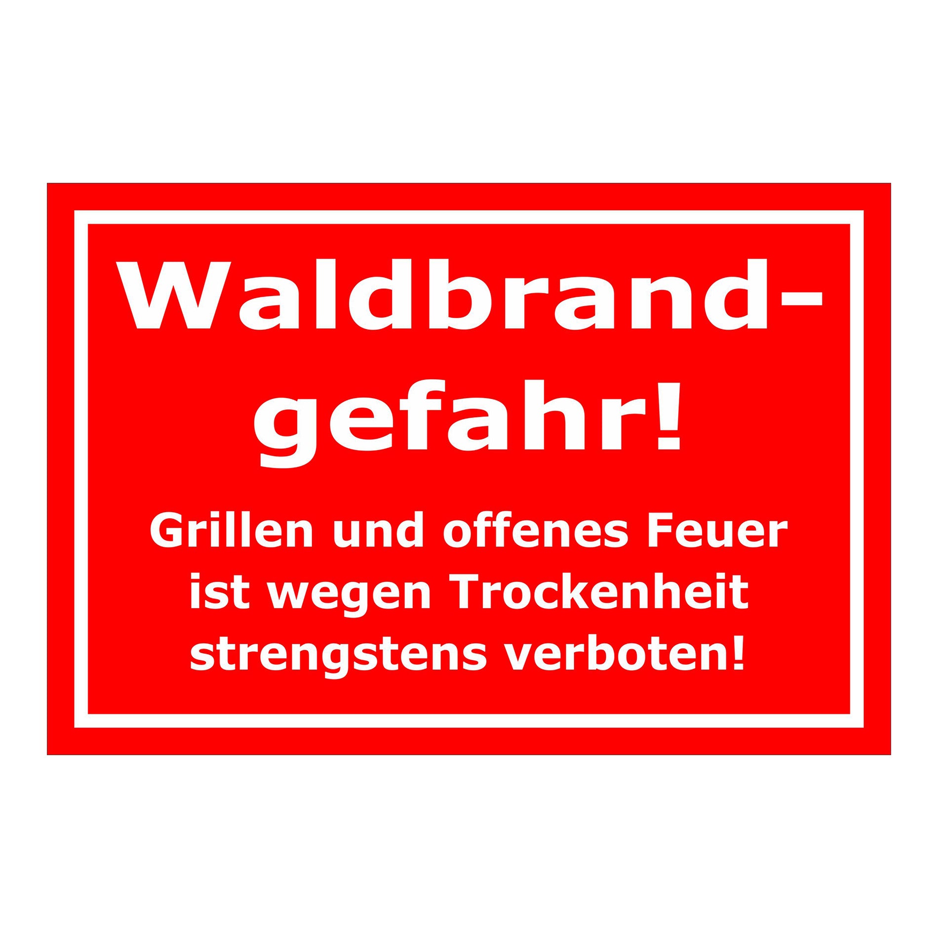 Schild Waldbrandgefahr Grillen und offenes Feuer verboten Hinweis in Rot mit weißer Schrift