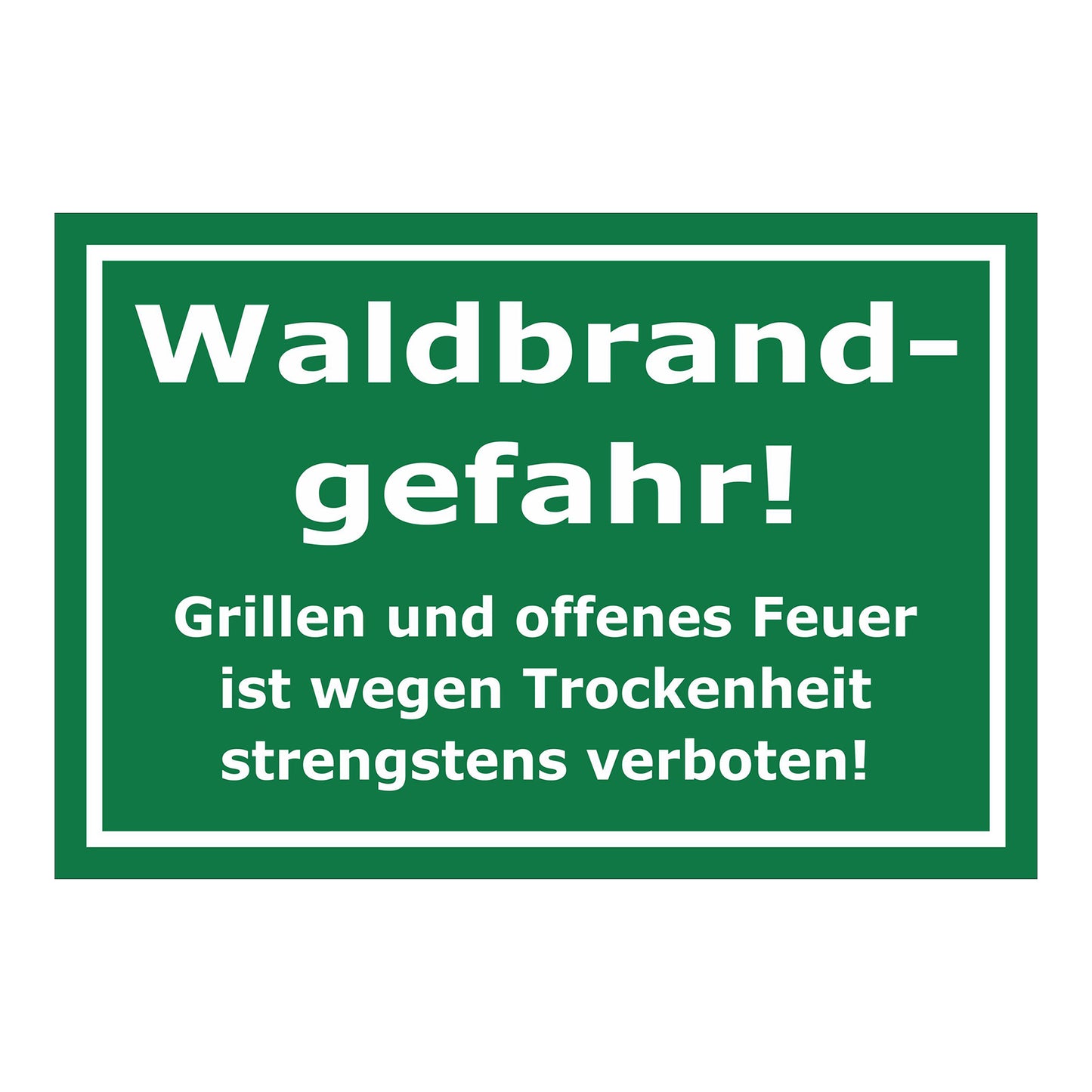 Schild Waldbrandgefahr Grillen und offenes Feuer verboten Hinweis in Grün mit weißer Schrift