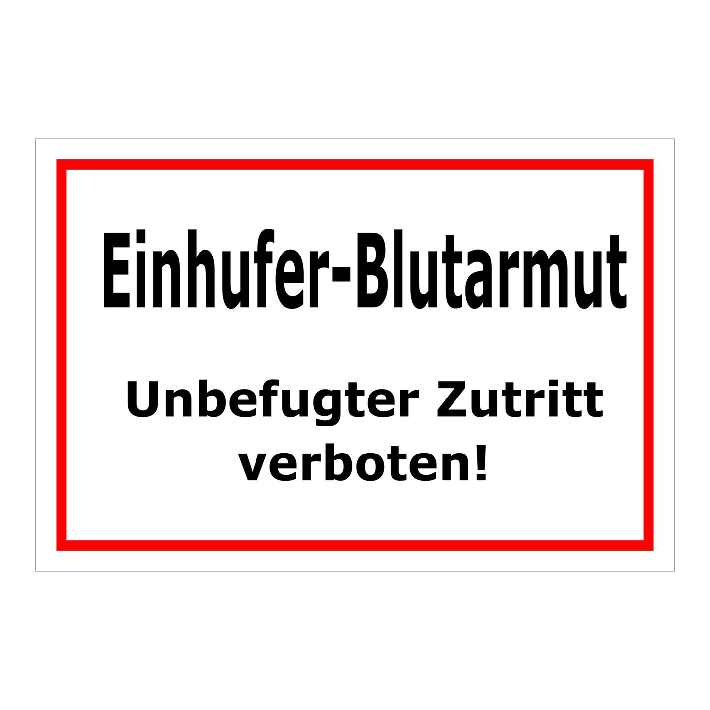 Schild Einhufer-Blutarmut ‚Einhufer-Blutarmut Unbefugter Zutritt verboten!‘ weiß mit rotem Rand
