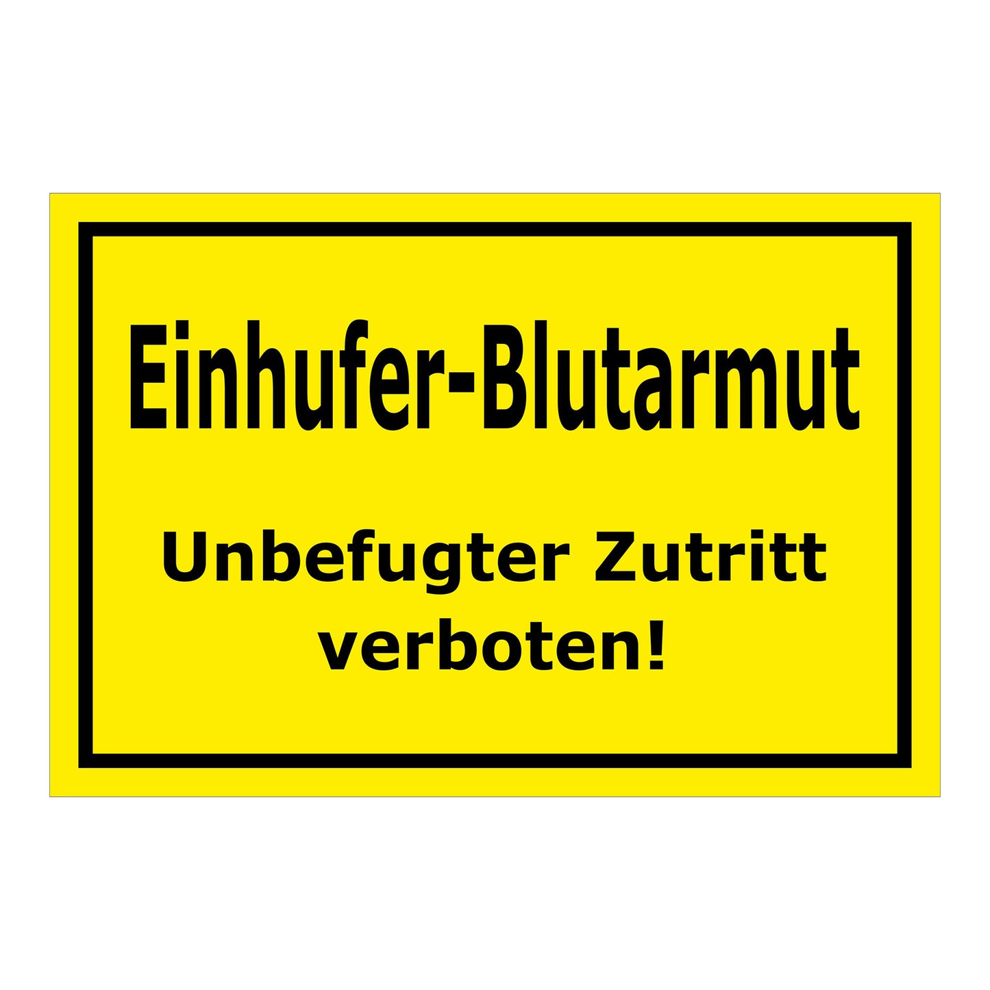 Schild Einhufer-Blutarmut ‚Einhufer-Blutarmut Unbefugter Zutritt verboten!‘ gelb mit schwarzem Rand