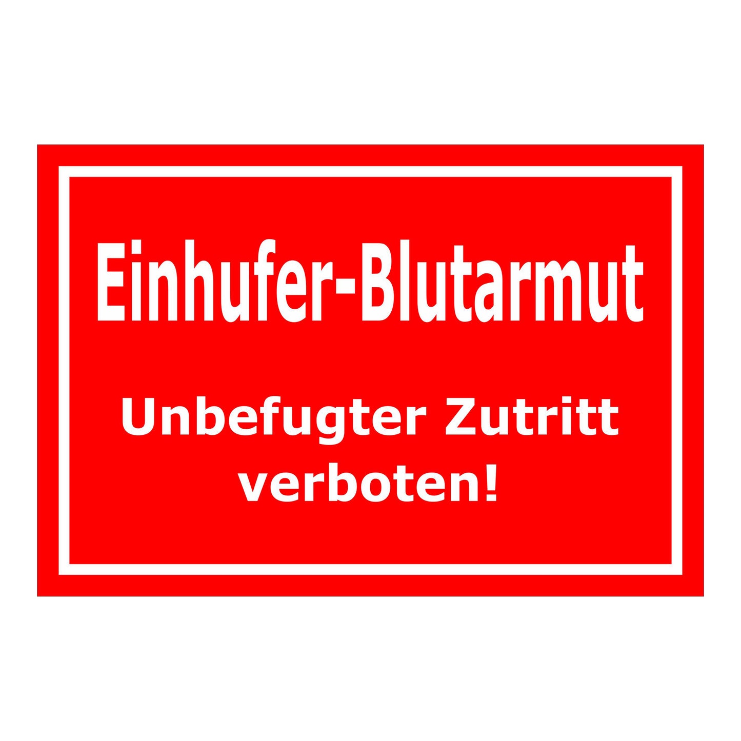 Schild Einhufer-Blutarmut ‚Einhufer-Blutarmut Unbefugter Zutritt verboten!‘ rot mit weißer Schrift