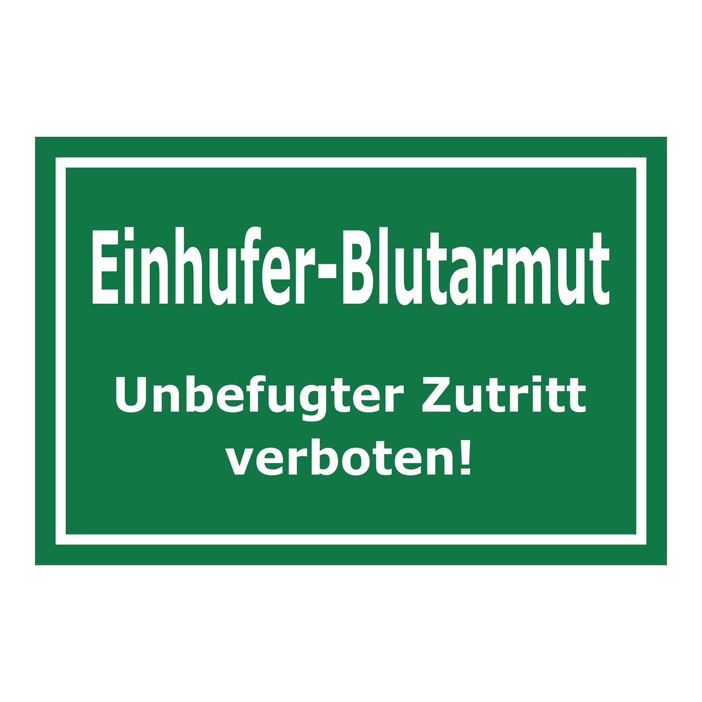 Schild Einhufer-Blutarmut ‚Einhufer-Blutarmut Unbefugter Zutritt verboten!‘ grün mit weißer Schrift