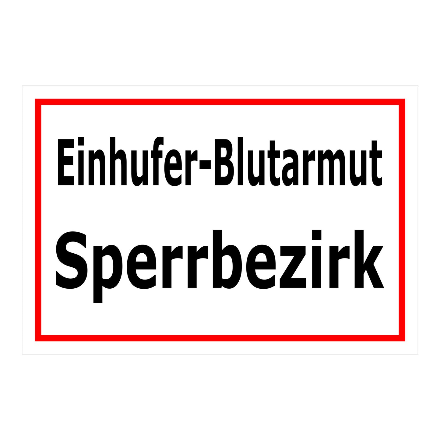 Schild Einhüfer-Blutarmut Sperrbezirk in weiß mit rotem Rahmen